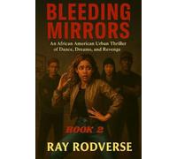 BLEEDING MIRRORS BOOK 2: An African American Urban Thriller of Dance, Dreams, and Revenge