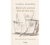 Bleib ich zurück, bist du bei mir: Texte und Impulse in Trauerzeiten