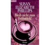 Bleib nicht zum Frühstück! Phillips, Susan Elizabeth (Auteur)