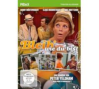 Bleib wie Du bist / Brillante Boulevardkomödie von Wolfgang Spier