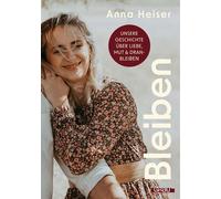Bleiben Unsere Geschichte über Liebe, Mut & das Dranbleiben von Anna Heiser - Anna Heiser - GRAU - ebook (ePub) - Livre