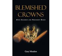 Blemished Crowns: King Solomon and President Biden