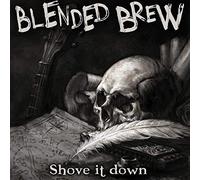 Blended Brew - Shove It Down