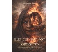 Blended But Not Forgotten: The Ethnically Cleansed Gypsies of Scotland