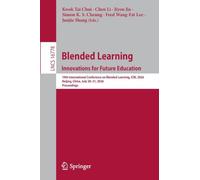 Blended Learning. Innovations for Future Education: 19th International Conference on Blended Learning, ICBL 2026, Beijing, China, July 28-31, 2026, Proceedings