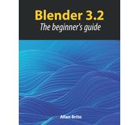 Blender 3.2: The beginner's guide