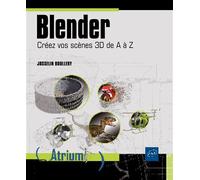 Blender - Créez vos scènes 3D de A à Z - Josselin Boullery - Eni Editions - broché - Manuel