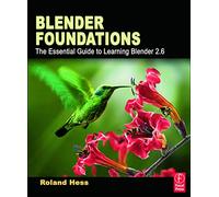 Blender Foundations: The Essential Guide to Learning Blender 2.6