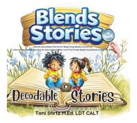 Blends Decodable Stories for Beginning Readers (Level 3): 5 Blends Decodable Readers to Help Kindergarten and First Grade Beginning Readers Learn to Read (Structured Literacy)
