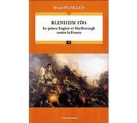 Blenheim, 1704 Henri Pigaillem (Auteur)