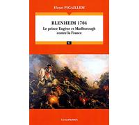 Blenheim 1704 : Le prince Eugène et Marlborough contre la France - Campagnes & Stratégies