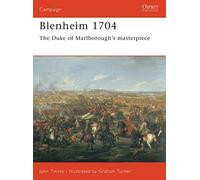 Blenheim 1704: The Duke of Marlborough's Masterpiece