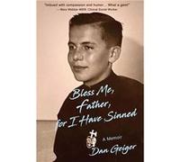 Bless Me Father for I Have Sinned - Dan Geiger - Wisdom Editions - Livre en Anglais - Paperback Dan GeigerDan Geiger (Auteur)