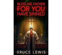 Bless Me Father FOR YOU Have Sinned