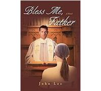 Bless Me, Father John Lee (Auteur)