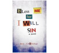 Bless Me, For I Will Sin
