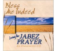 Bless Me Indeed; Living The Jabez Prayer