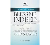 Bless Me Indeed: Unlocking the Overflow of God's Favor