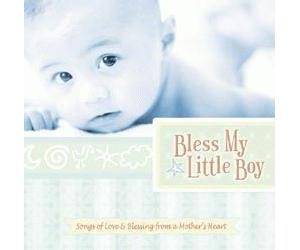 Bless My Little Boy - Songs of Love & Blessing
