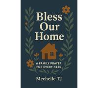 Bless Our Home: A Family Family For Every Need