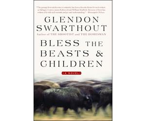 Bless the Beasts & Children: A Novel