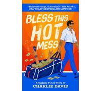 Bless This Hot Mess A Sinfully Funny Story - Charlie David - We MAKE LOVE Stories - ebook (ePub) - Livre