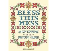 Bless This Mess: An Edgy Experience For The Irreverent Colorist