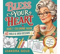 Bless Your Heart: A Sassy Southern Charm Adult Coloring Book