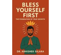 BLESS YOURSELF FIRST: The Foundation of True Growth