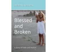 Blessed and Broken: A story of faith and autism.