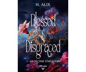 Blessed and disgraced - 1 - La déchue d'Heulwen