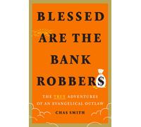 Blessed Are The Bank Robbers