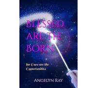 Blessed are the Born: for Ours are the Opportunities