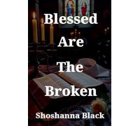 Blessed Are The Broken