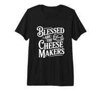 Blessed are The Cheesemakers Humour Foodie T-Shirt Haut de Gamme