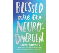 Blessed are the Neurodivergent Embracing Neurodiversity as a reflection of God’s creativity within the church - Sophie Killingley - Ivp - ebook (ePub) - Livre