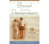 Blessed Are the Peacemakers: Ten Steps to Peace