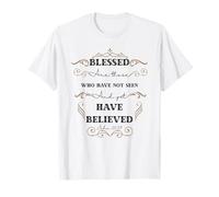 Blessed are Those Who Have Not Seen John 20:29 Pâque T-Shirt