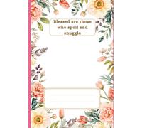 Blessed are those who spoil and snuggle notebook