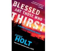 Blessed Are Those Who Thirst: Hanne Wilhelmsen Book Two (Volume 2)