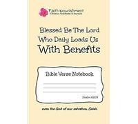Blessed Be The Lord Who Daily Loads Us With Benefits: Bible Verse Notebook: Blank Journal Style Line Ruled Pages: Christian Writing Journal, Sermon No