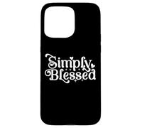 Blessed Beyond Measure Simply Blessed Blessing au dos Coque pour iPhone 15 Pro Max