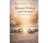 Blessed, Broken and Healed