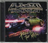 Blessed By a Broken Heart - Pedal to The Metal [Import]