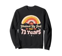 Blessed by God for 73 Years Old Rainbow Flower 73e Anniversaire Sweatshirt