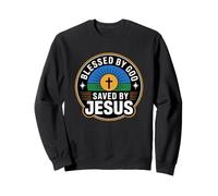 Blessed by God Saved by Jesus Sweatshirt