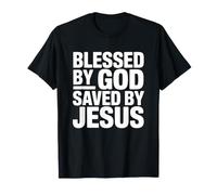 Blessed by God Saved by Jesus T-Shirt