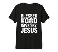 Blessed by God Saved by Jesus T-Shirt Haut de Gamme