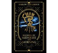 Blessed by Midnight and Morning