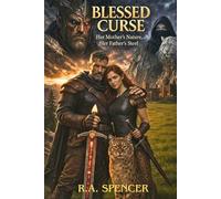 Blessed Curse: Her Mother's Nature, Her Father's Steel